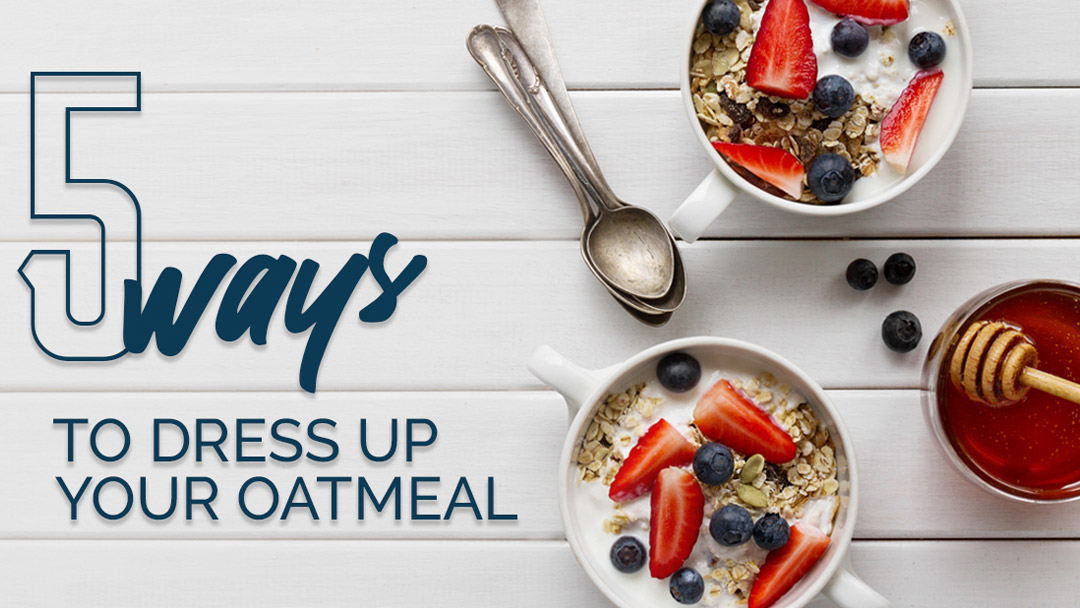 Dress Up Your Oatmeal This January