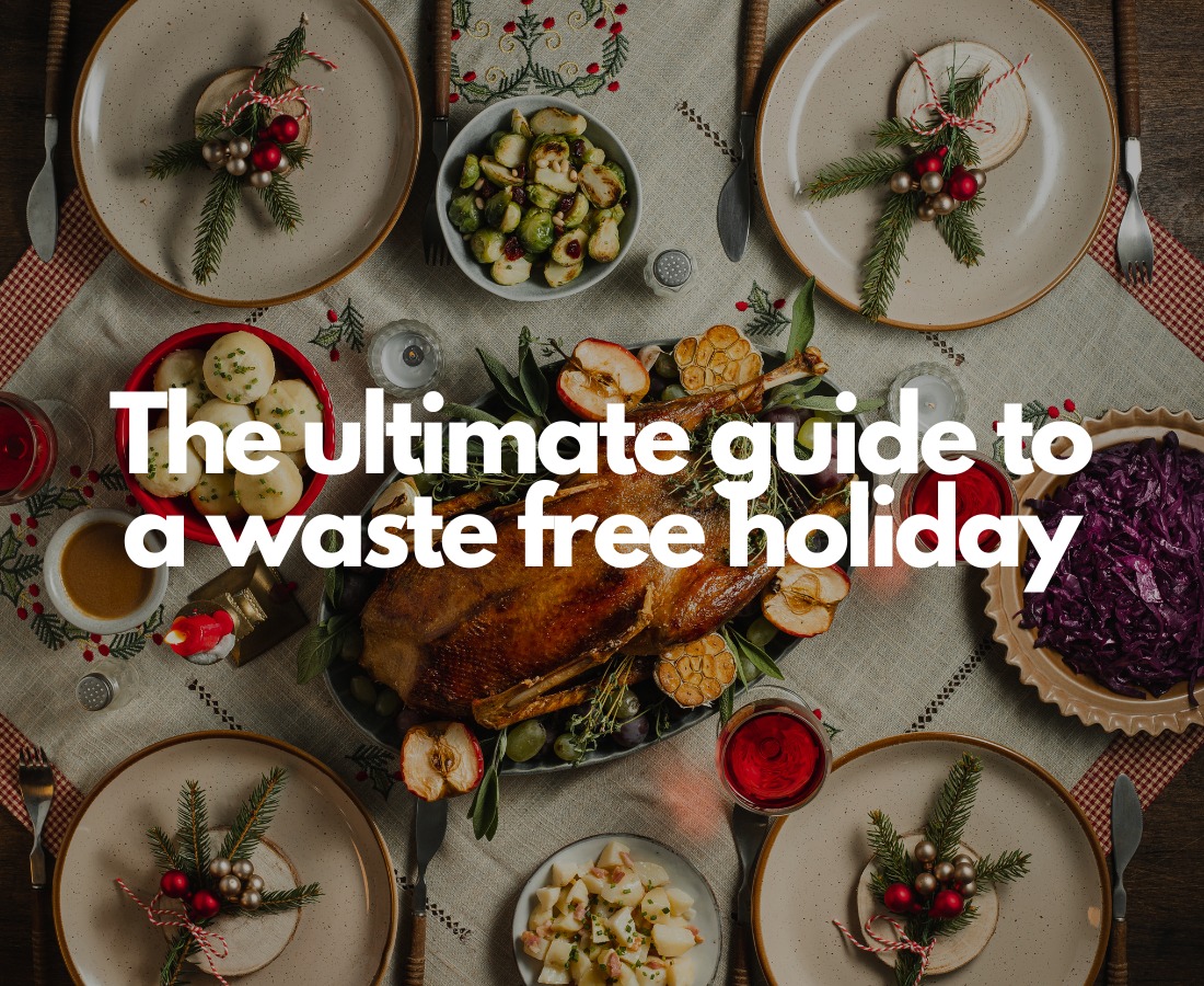 The ultimate guide to a waste free holiday